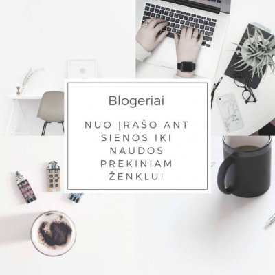 Susipažinkime. Aš - blogeris. Nuo įrašo ant sienos iki naudos prekiniam ženklui