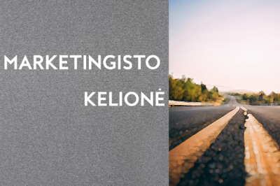 Marketingisto kelionė. Kuriame kelionės taške esi tu?