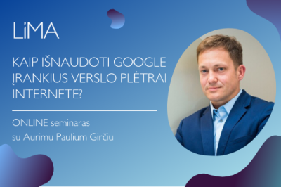 LiMA ONLINE: Kaip išnaudoti Google įrankius verslo plėtrai internete?