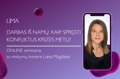 LiMA ONLINE: Darbas iš namų: kaip spręsti konfliktus krizės metu?