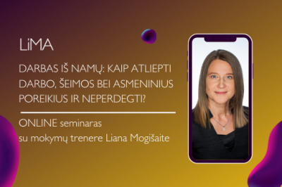 LiMA ONLINE: Darbas iš namų: kaip atliepti darbo, šeimos bei asmeninius poreikius ir neperdegti?