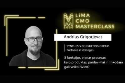 LiMA CMO MASTERCLASS ONLINE: 3 funkcijos, vienas procesas: kaip produktas, pardavimai ir...