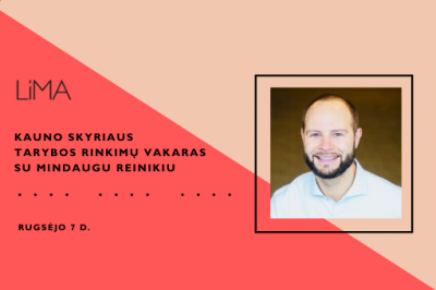 LiMA Kauno skyriaus tarybos rinkimų vakaras ir pokalbių klubas su Mindaugu Reinikiu