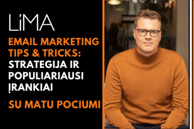LiMA praktinė sesija: Email marketing tips & tricks: strategija ir populiariausi įrankiai su...