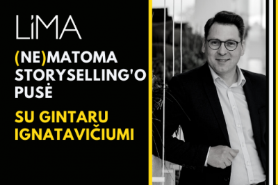 LiMA praktinė sesija: (ne)matoma storyselling'o pusė su Gintaru Ignatavičiumi