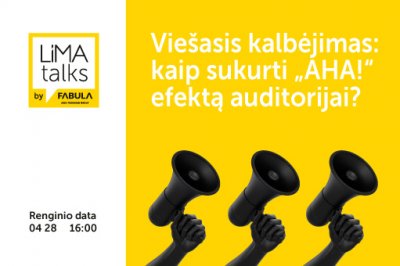 [LiMA TALKS] Viešasis kalbėjimas: kaip sukurti „AHA!“ efektą auditorijai?