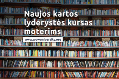 [LiMA REKOMENDUOJA] Wow University naujos kartos lyderystės kursas moterims