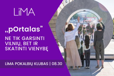LiMA pokalbių klubas: futuristinis „pOrtalas” - ne tik garsinti Vilnių, bet ir skatinti vienybę