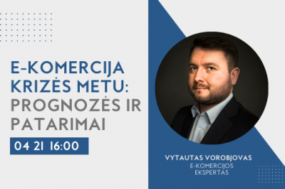 E-komercija krizės metu – prognozės ir patarimai su V. Vorobjovu