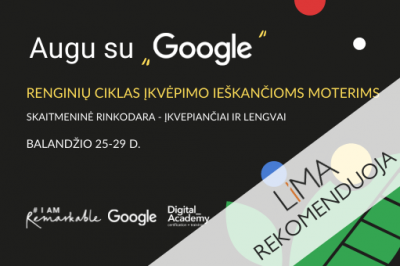 [LiMA REKOMENDUOJA] AUGU SU „GOOGLE“ Nemokamų renginių ciklas įkvėpimo ieškančioms moterims