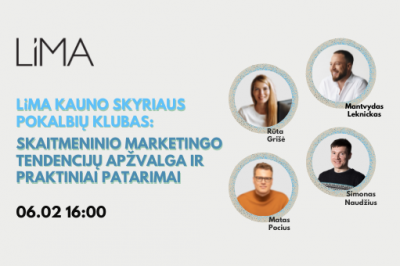 LiMA Kauno skyriaus pokalbių klubas – skaitmeninio marketingo tendencijų apžvalga ir praktiniai...