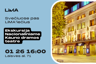 Svečiuose pas LiMA'iečius: Ekskursija Nacionaliniame Kauno dramos teatre